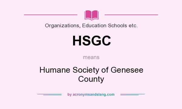 What does HSGC mean? It stands for Humane Society of Genesee County