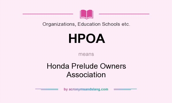 What does HPOA mean? It stands for Honda Prelude Owners Association