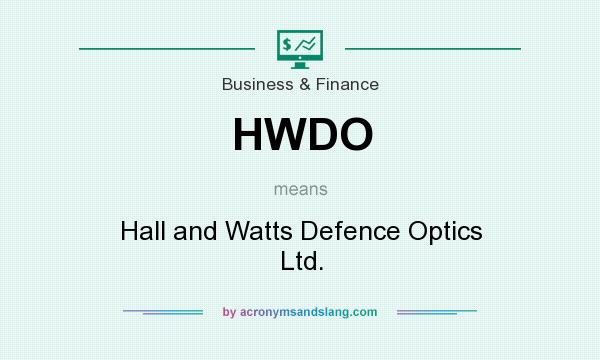 What does HWDO mean? It stands for Hall and Watts Defence Optics Ltd.