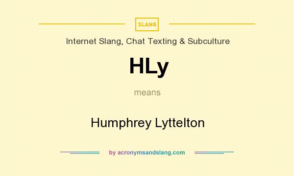 What does HLy mean? It stands for Humphrey Lyttelton