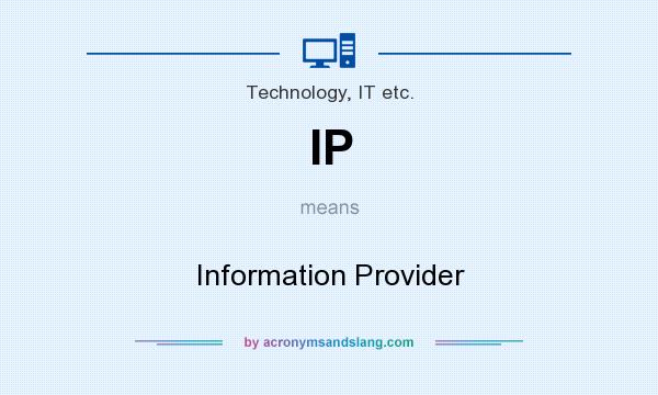 What does IP mean? It stands for Information Provider