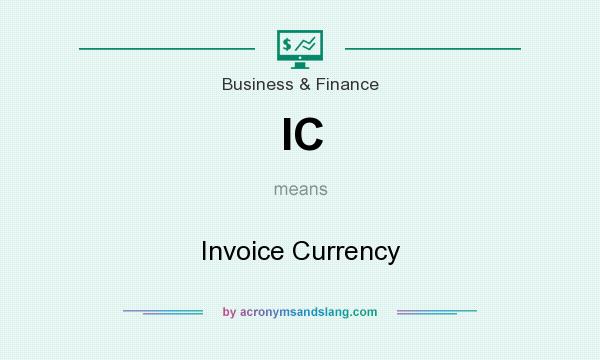 What does IC mean? It stands for Invoice Currency