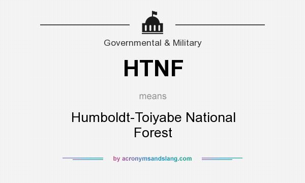 What does HTNF mean? It stands for Humboldt-Toiyabe National Forest