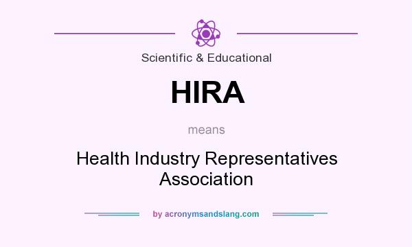 What does HIRA mean? It stands for Health Industry Representatives Association