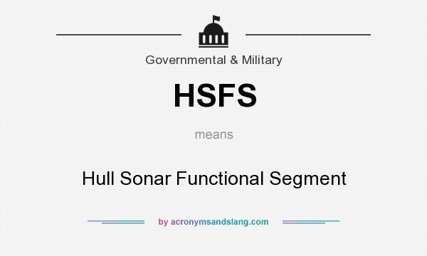 What does HSFS mean? It stands for Hull Sonar Functional Segment