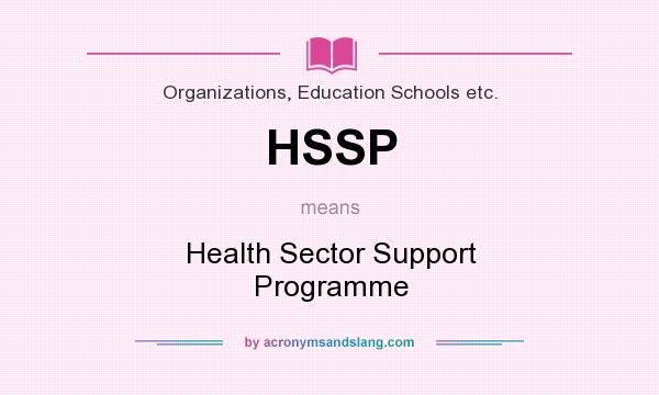 What does HSSP mean? It stands for Health Sector Support Programme