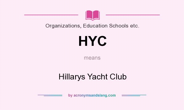 What does HYC mean? It stands for Hillarys Yacht Club