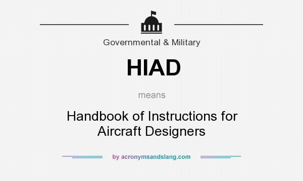 What does HIAD mean? It stands for Handbook of Instructions for Aircraft Designers