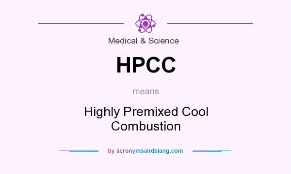 What does HPCC mean? It stands for Highly Premixed Cool Combustion