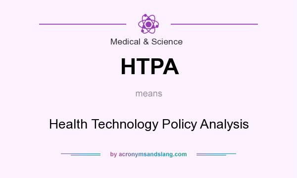 What does HTPA mean? It stands for Health Technology Policy Analysis
