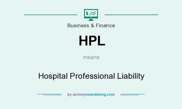 What does HPL mean? It stands for Hospital Professional Liability