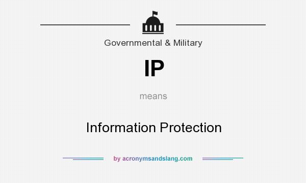 What does IP mean? It stands for Information Protection
