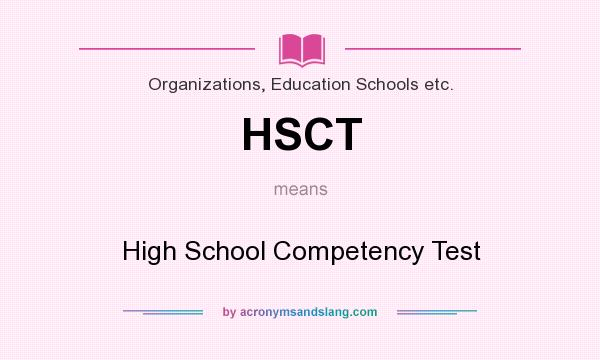 What does HSCT mean? It stands for High School Competency Test