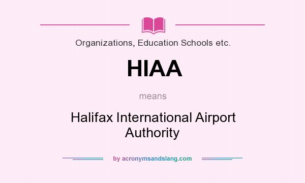 What does HIAA mean? It stands for Halifax International Airport Authority