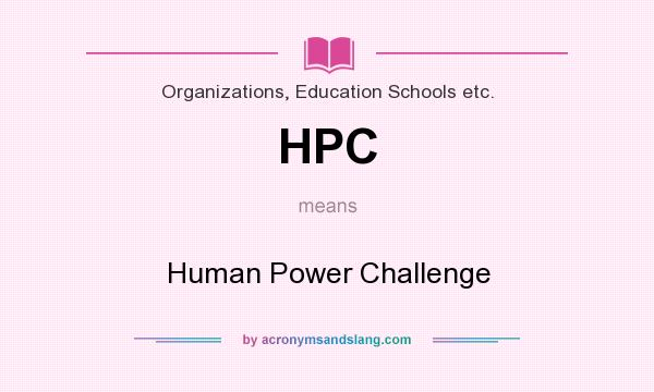 What does HPC mean? It stands for Human Power Challenge