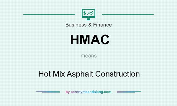 What does HMAC mean? It stands for Hot Mix Asphalt Construction