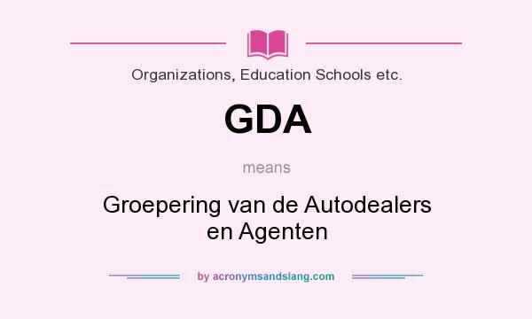 What does GDA mean? It stands for Groepering van de Autodealers en Agenten