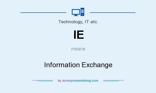 What does IE mean? It stands for Information Exchange