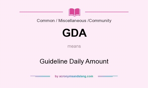 What does GDA mean? It stands for Guideline Daily Amount
