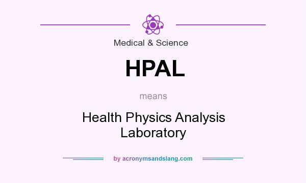 What does HPAL mean? It stands for Health Physics Analysis Laboratory