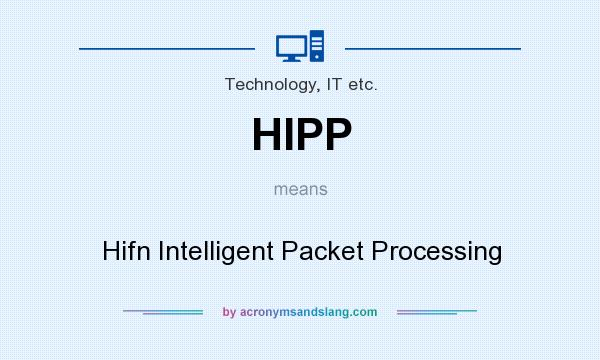 What does HIPP mean? It stands for Hifn Intelligent Packet Processing