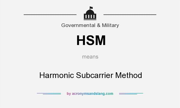 What does HSM mean? It stands for Harmonic Subcarrier Method