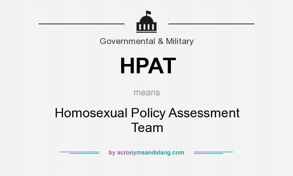 What does HPAT mean? It stands for Homosexual Policy Assessment Team