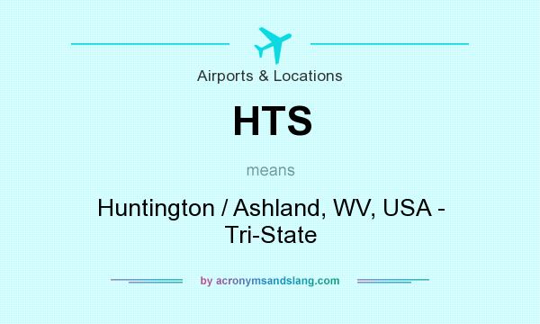What does HTS mean? It stands for Huntington / Ashland, WV, USA - Tri-State
