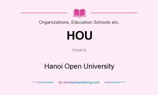 What does HOU mean? It stands for Hanoi Open University