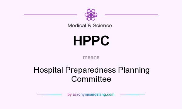 What does HPPC mean? It stands for Hospital Preparedness Planning Committee