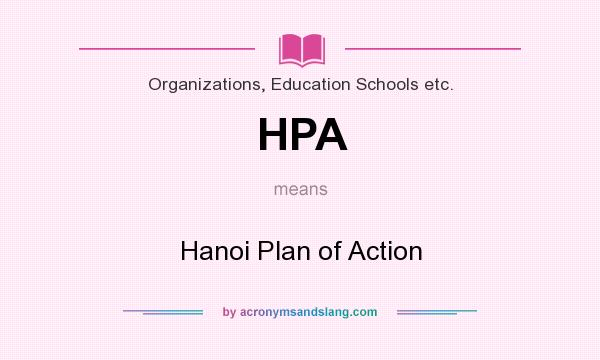 What does HPA mean? It stands for Hanoi Plan of Action