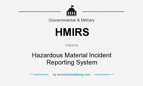 What does HMIRS mean? It stands for Hazardous Material Incident Reporting System