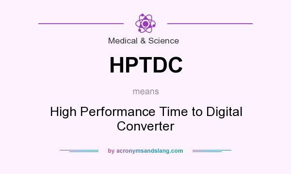 What does HPTDC mean? It stands for High Performance Time to Digital Converter