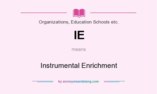 What does IE mean? It stands for Instrumental Enrichment