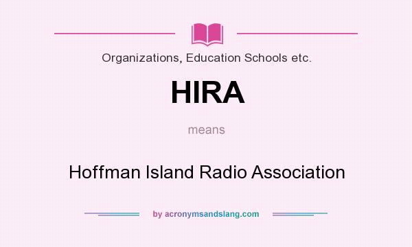 What does HIRA mean? It stands for Hoffman Island Radio Association