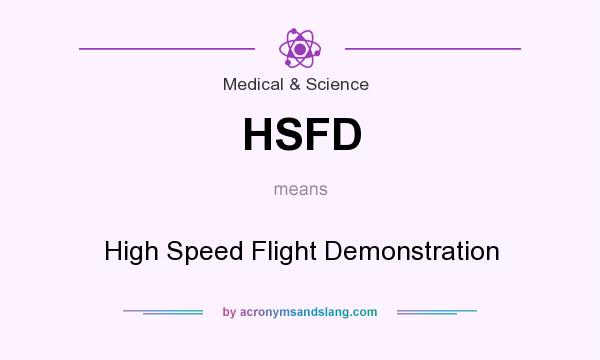 What does HSFD mean? It stands for High Speed Flight Demonstration