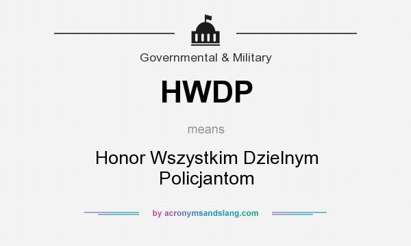 What does HWDP mean? It stands for Honor Wszystkim Dzielnym Policjantom