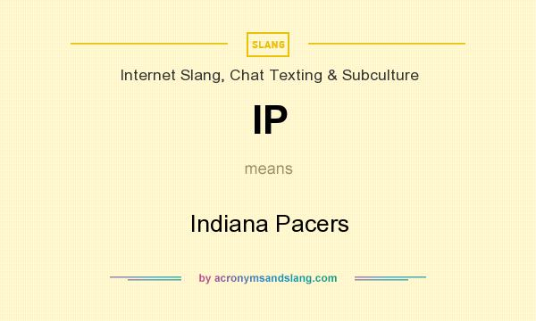 What does IP mean? It stands for Indiana Pacers