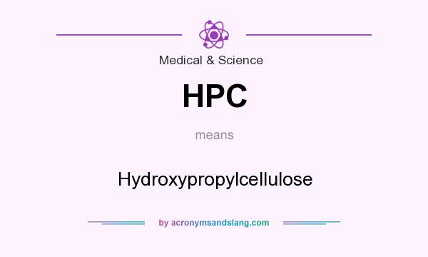 What does HPC mean? It stands for Hydroxypropylcellulose