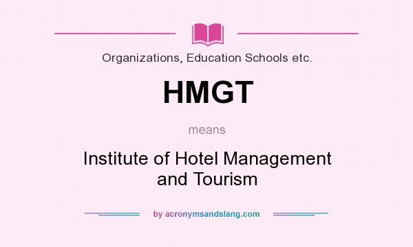 What does HMGT mean? It stands for Institute of Hotel Management and Tourism
