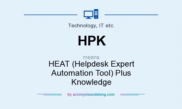 What does HPK mean? It stands for HEAT (Helpdesk Expert Automation Tool) Plus Knowledge