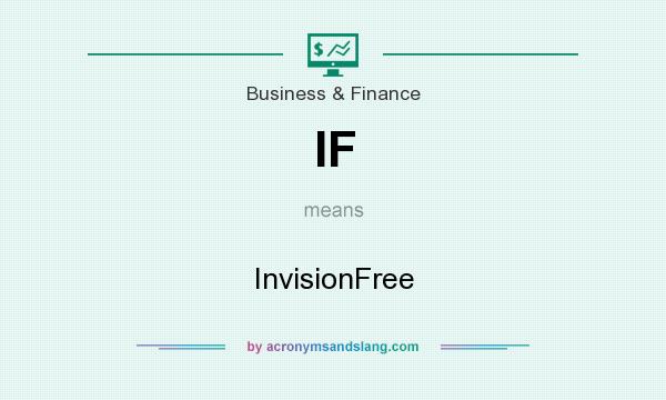 What does IF mean? It stands for InvisionFree
