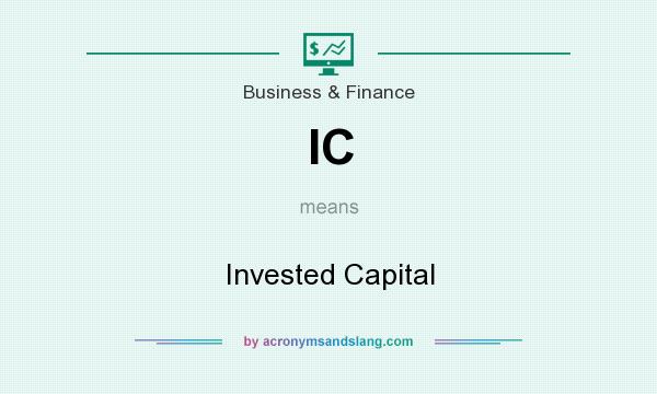 What does IC mean? It stands for Invested Capital