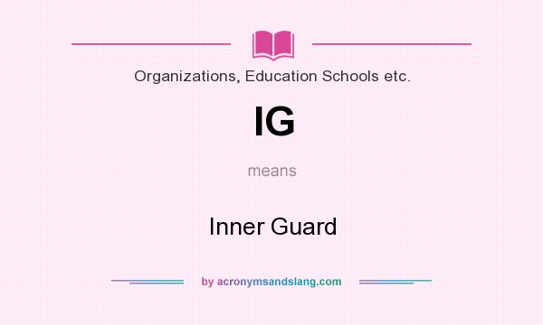 What does IG mean? It stands for Inner Guard
