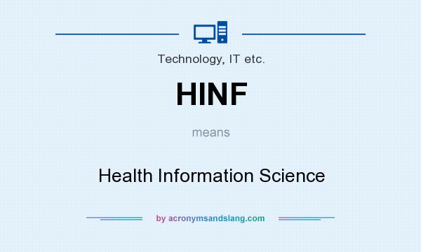 What does HINF mean? It stands for Health Information Science