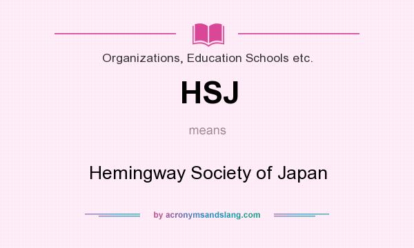 What does HSJ mean? It stands for Hemingway Society of Japan