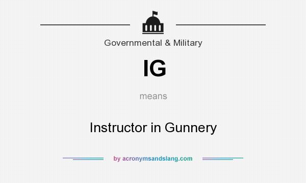 What does IG mean? It stands for Instructor in Gunnery