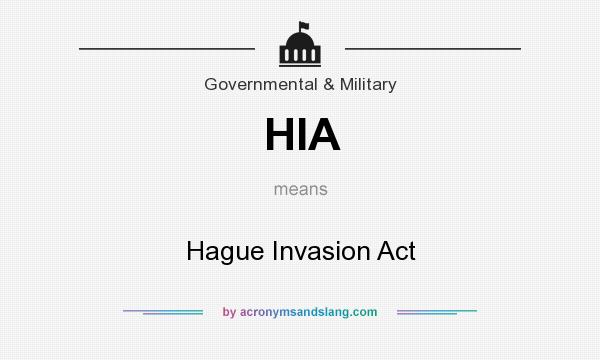 What does HIA mean? It stands for Hague Invasion Act