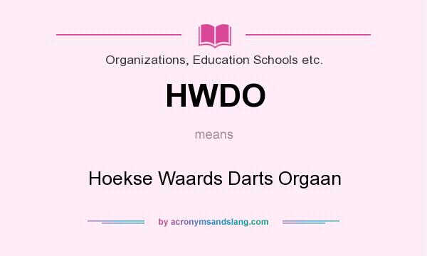 What does HWDO mean? It stands for Hoekse Waards Darts Orgaan