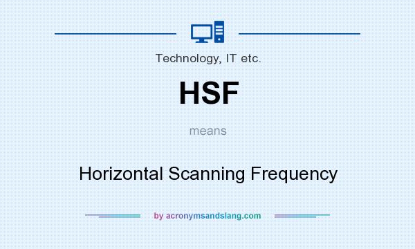 What does HSF mean? It stands for Horizontal Scanning Frequency
